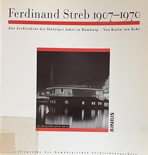 Bild des Verkufers fr Ferdinand Streb 1907-1970. Zur Architektur der fnfziger Jahre in Hamburg. zum Verkauf von Antiquariat J. Hnteler