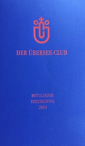 Der Übersee-Club. Mitglieder Verzeichnis 2004.