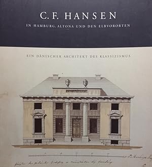 Bild des Verkufers fr C. F. Hansen in Hamburg, Altona und den Elbvororten. Ein dnischer Architekt des Klassizismus. zum Verkauf von Antiquariat J. Hnteler