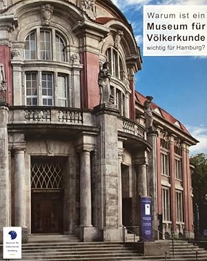 Warum ist ein Museum fur Volkerkunde wichtig fur Hamburg? Festschrift für Wulf Köpke zum 60. Gebu...