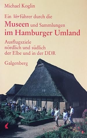 Seller image for Ein Verfhrer durch die Museen und Sammlungen im Hamburger Umland. Ausflugsziele nrdl.u.sdl.der Elbe u.in der DDR. for sale by Antiquariat J. Hnteler