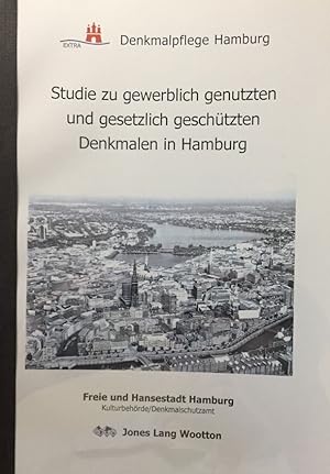 Studie zu gewerblich genutzten und gesetzlich geschützten Denkmalen in Hamburg. Aus der Reihe: "D...