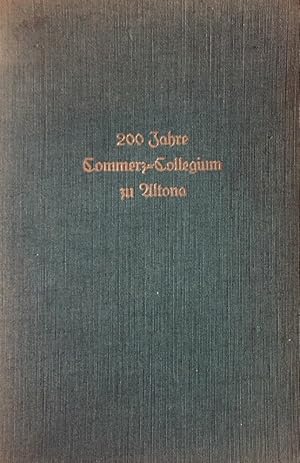 200 Jahre Commerz-Collegium zu Altona. Festschrift zur 200-Jahr-Feier des Commerz-Collegiums 1938.