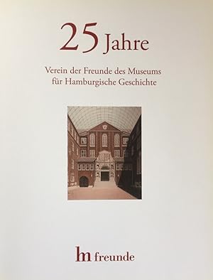 25 Jahre Verein der Freunde des Museums für Hamburgische Geschichte.