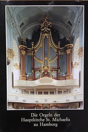 Bild des Verkufers fr Die Orgeln der Hauptkirche St. Michaelis zu Hamburg. Ein Beitrag zur Geschichte des Hamburger Orgelbaus. zum Verkauf von Antiquariat J. Hnteler