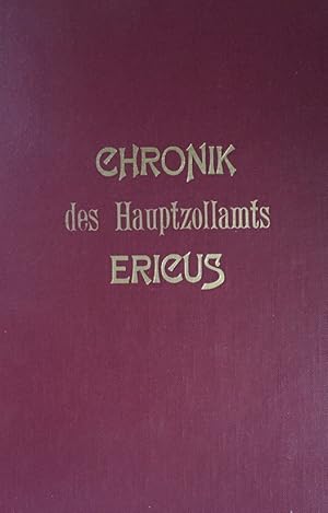 Bild des Verkufers fr Chronik des Hauptzollamts Ericus. In 2 Bnden. zum Verkauf von Antiquariat J. Hnteler