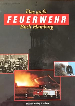 Das große Feuerwehr Buch Hamburg.
