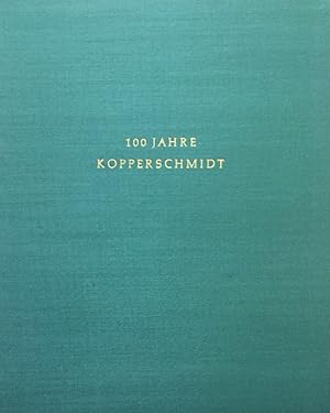 Bild des Verkufers fr 100 Jahre Kopperschmidt. Eine Chronik. 1865-1965. zum Verkauf von Antiquariat J. Hnteler