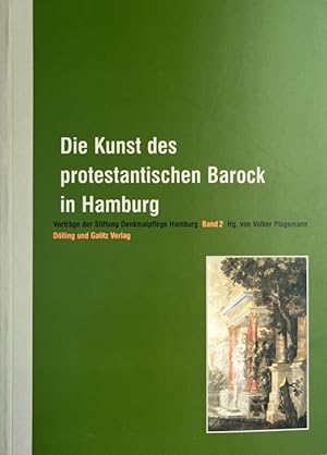 Seller image for Die Kunst des protestantischen Barock in Hamburg. Vortrge der Stiftung Denkmalpflege Hamburg. Band 2 for sale by Antiquariat J. Hnteler