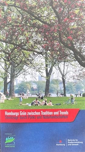 Bild des Verkufers fr Hamburgs Grn zwischen Tradition und Trends Streifzge durch Parks und Naturlandschaften. zum Verkauf von Antiquariat J. Hnteler