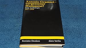 Imagen del vendedor de Antonio Gramsci - vergessener Humanist? : Eine Anthologie. a la venta por Versandantiquariat Ingo Lutter