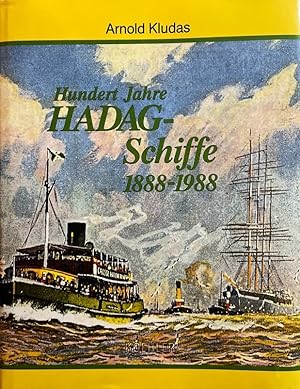 Bild des Verkufers fr Hadag. Hundert Jahre Hadag-schiffe 1888-1988. Die Geschichte der Hadag einer Fhrschiffsreederei. zum Verkauf von Antiquariat J. Hnteler
