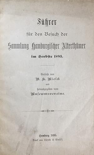 Führer für den Besuch der Sammlung Hamburgischer Alterthümer im Herbst 1895.