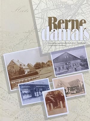 Seller image for Berne damals. Geschichte und Geschichten einer Hamburger Gartenstadt-Siedlung. for sale by Antiquariat J. Hnteler