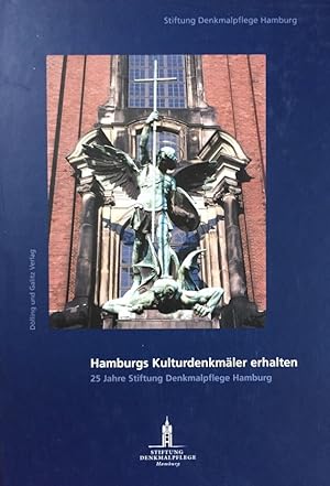 Seller image for Hamburgs Kulturdenkmler erhalten. 25 Jahre Stiftung Denkmalspflege Hamburg. for sale by Antiquariat J. Hnteler