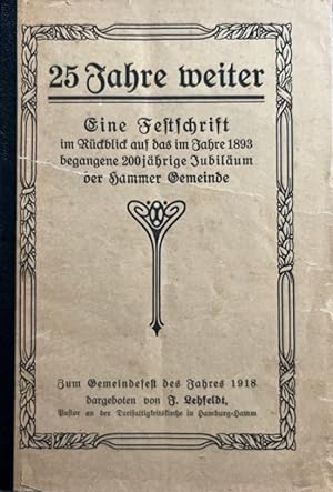 25 Jahre weiter. Eine Festschrift im Rückblick auf das im Jahre 1893 begangene 200jähr. Jubiläum ...