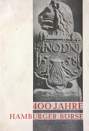 Vierhundert Jahre Hamburger Börse. Eine geschichtliche Darstellung. Überreicht von der Handelskam...