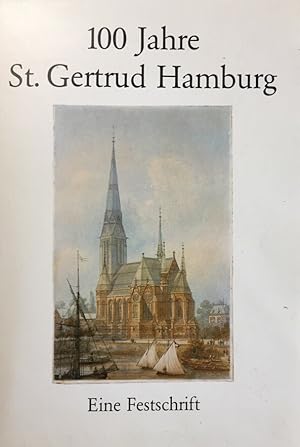 100 Jahre St. Gertrud Hamburg. 1885-1985. Eine Festschrift.