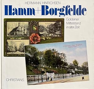 Hamm + Borgfelde. Goldener Mittelstand in alter Zeit. Aus der Reihe "Liebes schönes Hamburg" Im V...