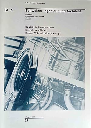 Seller image for Schweizer Ingenieur und Architekt : SI+A ; Schweizerische Bauzeitung. Bauteilwiederverwertung. Energie aus Abfall. Erdgas-Wrmekopplung. for sale by Logo Books Buch-Antiquariat