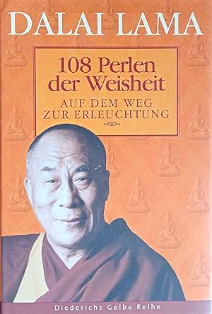 108 Perlen der Weisheit : auf dem Weg zur Erleuchtung. Dalai Lama. Zsgest. von Catherine Barry. A...