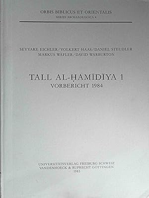 Tall al-Hamidiya; Teil: 1., Vorbericht 1984. Seyyare Eichler . / Orbis biblicus et orientalis / S...