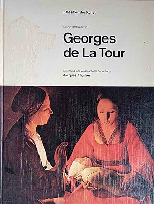 Bild des Verkufers fr Das Gesamtwerk des Georges de LaTour. Einf. u. wiss. Anh.: Jacques Thuillier / Klassiker der Kunst zum Verkauf von Logo Books Buch-Antiquariat