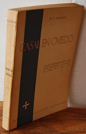 Seller image for CASAL EN OVIEDO. Estudio Documental de los mdicos, cirujanos y boticarios de Oviedo en el siglo XVIII for sale by EL RINCN ESCRITO