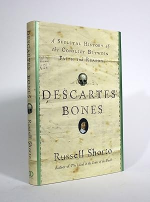 Descartes' Bones: A Skeletal History of The Conflict Between Faith and Reason