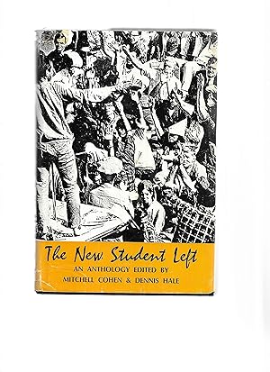 Seller image for THE NEW STUDENT LEFT: An Anthology Edited By Mitchell Cohen & Dennis Hale. With A Foreword By Carey McWilliams for sale by Chris Fessler, Bookseller