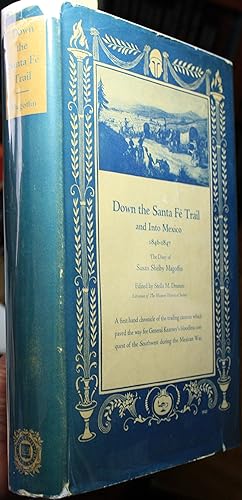 Down The Santa Fe Trail And Into Mexico, The Diary Of Susan Shelby Magoffin, 1846-1847