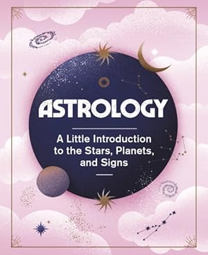 Seller image for Astrology : A Little Introduction to the Stars, Planets, and Signs for sale by GreatBookPricesUK