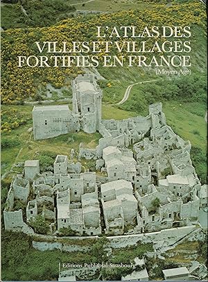 L'Atlas des Villes et Villages fortifiés en France (Moyen Age)