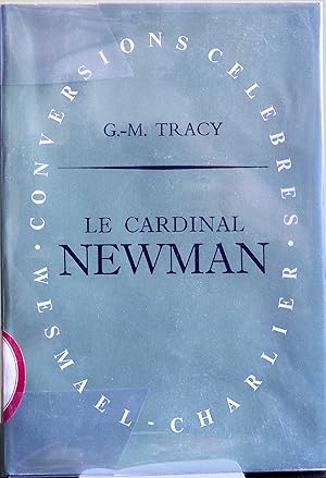 LE CARDINAL NEWMAN - COLLECTION "CONVERSIONS CELEBRES"