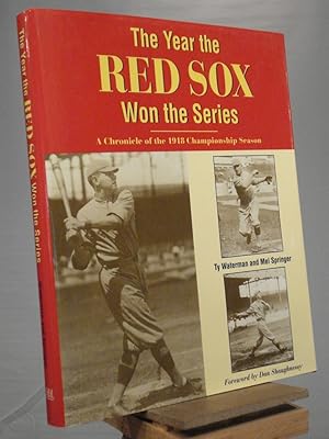 Image du vendeur pour The Year The Red Sox Won The Series: A Chronicle of the 1918 Championship Season mis en vente par Henniker Book Farm and Gifts