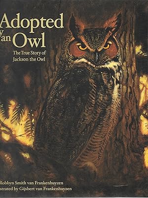 Seller image for Adopted by an Owl: The True Story of Jackson the Owl for sale by Cher Bibler