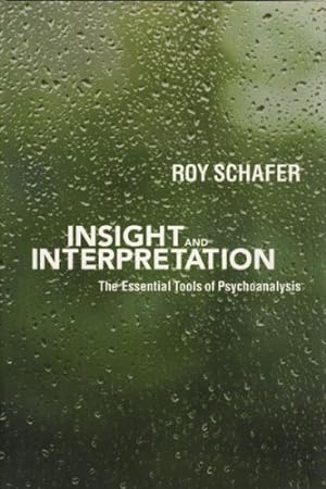 Bild des Verkufers fr Insight and Interpretation: The Essential Tools of Psychoanalysis zum Verkauf von WeBuyBooks