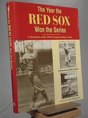 Image du vendeur pour The Year The Red Sox Won The Series: A Chronicle of the 1918 Championship Season mis en vente par Henniker Book Farm and Gifts
