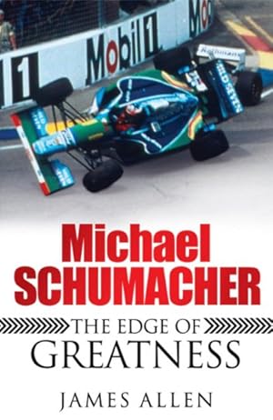 Immagine del venditore per Michael Schumacher : The Edge of Greatness venduto da GreatBookPrices