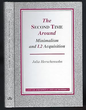 The Second Time Around: Minimalism and L2 Acquisition (Language Acquisition and Language Disorders)