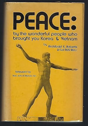 Seller image for PEACE By the Wonderful People Who Brought You Korea and Viet Nam for sale by Turn-The-Page Books