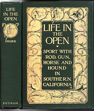 Life in the Open, Sport with Rod, Gun, Horse, and Hound in Southern California
