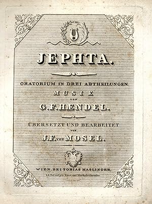 JEPHTA. Grosses Oratorium in 3 Abtheilungen. Übersetzt und bearbeitet von J.F. von Mosel. Klavier...