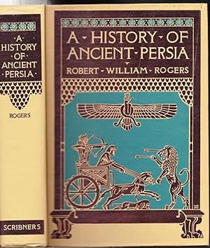 A History of Ancient Persia, From its Earliest Beginnings to the Death of Alexander the Great
