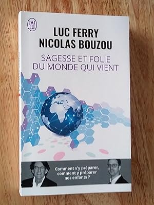 Sagesse et folie du monde qui vient : Comment s'y préparer, comment y préparer nos enfants ?