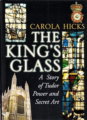 Seller image for The King's Glass : A Story Of Tudor Power And Secret Art : for sale by Sapphire Books