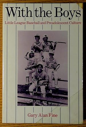 With The Boys : Little League Baseball And Preadolescent Culture