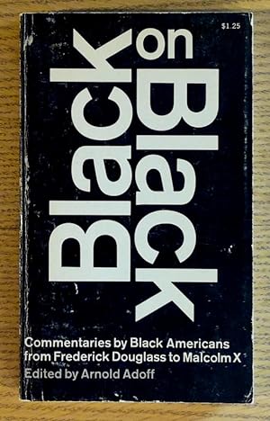 Imagen del vendedor de Black on Black: Commentaries By Black Americans from Frederick Douglass to Malcolm X a la venta por Pistil Books Online, IOBA