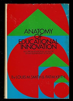 Immagine del venditore per Anatomy of educational innovation: an organizational analysis of an elementary school venduto da Granada Bookstore,            IOBA