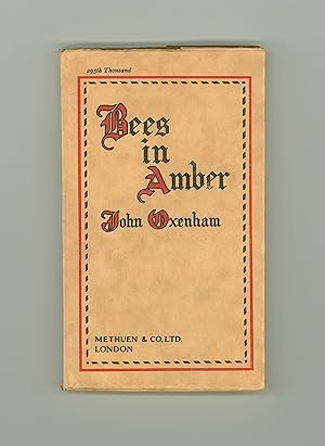Imagen del vendedor de Bees in Amber, A Little Book of Thoughtful Verse by John Oxenham, Pseudonym of William Arthur Dunkerley. 18th Printing Issued by Methuen & Co. in 1944. Popular Inspirational English Poet - Novelist. This edition OP. Stand Alone Edition OP. a la venta por Brothertown Books
